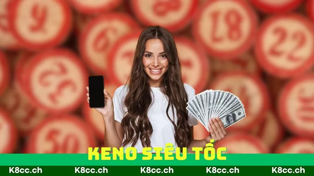 Keno Siêu Tốc K8cc | Mở Ra Con Đường Đánh Lô Thành Công